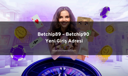 Betchip89 – Betchip90 Yeni Giriş Adresi